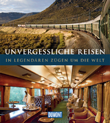 DuMont Bildband Unvergessliche Reisen