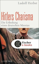 Hitlers Charisma -  Ludolf Herbst