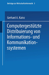 Computergestützte Distribuierung von Informations- und Kommunikationssystemen - Gerhard A. Kainz