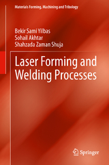 Laser Forming and Welding Processes - Bekir Sami Yilbas, Sohail Akhtar, Shahzada Zaman Shuja