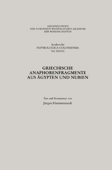 Griechische Anaphorenfragmente aus Ägypten und Nubien - Jürgen Hammerstaedt