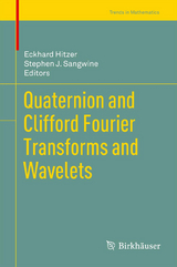 Quaternion and Clifford Fourier Transforms and Wavelets - 