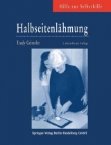 Halbseitenlähmung - Hilfe zur Selbsthilfe - Trudy Geisseler, M. Burchert, D. Dijkstra, E. Forster, D. Inglin, M. Keller, M. Kohenof, M. Müller, A. Schibli