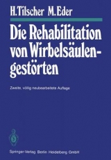 Die Rehabilitation von Wirbelsäulengestörten - H. Tilscher, M. Eder