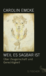 Weil es sagbar ist - Carolin Emcke