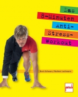 Das 8-Minuten-Anti-Stress-Workout - Boris Schwarz, Norbert Lochmann