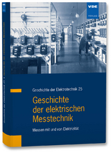 Geschichte der elektrischen Messtechnik - Dittmann, Frank; Kahmann, Martin