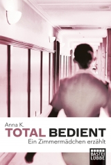 Total bedient - Anna K.