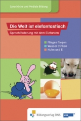 Die Welt ist elefantastisch - Sprachförderung mit dem Elefanten - Hoppenstedt, Gila