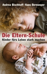 Die Eltern-Schule - Andrea Bischhoff, Hans Berwanger