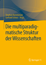 Die multiparadigmatische Struktur der Wissenschaften - 