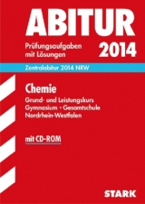 Abitur-Prüfungsaufgaben Gymnasium/Gesamtschule NRW / Chemie Grund- und Leistungskurs 2014 mit CD-ROM - Borstel, Gregor von; Scheel, Susanne; Schmitz, Frauke; Redaktion