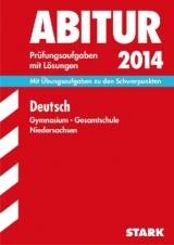 Abitur-Prüfungsaufgaben Gymnasium Niedersachsen / Deutsch 2014 - Bühnemann, Wolfgang; Lenhardt, Josef; Neesen, Annika; Stahl-Busch, Marlene; Lange, Carsten; Wand, Gisela; Clauß, Elke Maria; Frigge, Reinhold; Kothe, Peter