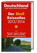 Der Shell Reiseatlas Deutschland, benachbarte Reiseländer 2013/2014 1:300 000 - 