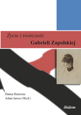 Zycie i twórczosc Gabrieli Zapolskiej - 