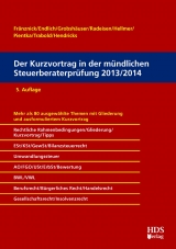 Der Kurzvortrag in der mündlichen Steuerberaterprüfung 2013/2014 - Thomas Fränznick, Alexander Endlich, Günter Endlich, Uwe Grobshäuser, Rolf-Rüdiger Radeisen, Klaus Pientka, Jörg W. Hellmer, Ralf Trabold, Lukas Hendricks