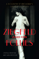 Ziegfeld and His Follies - Cynthia Brideson, Sara Brideson