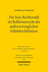 Die freie Rechtswahl im Kollisionsrecht der außervertraglichen Schuldverhältnisse - Andreas Vogeler