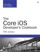 Core iOS Developer's Cookbook - Sadun, Erica; Wardwell, Rich