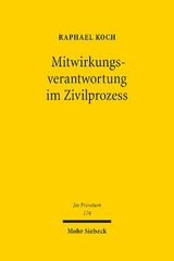 Mitwirkungsverantwortung im Zivilprozess - Raphael Koch