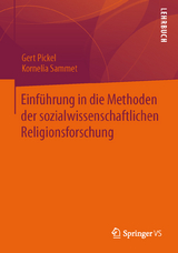 Einführung in die Methoden der sozialwissenschaftlichen Religionsforschung - Gert Pickel, Kornelia Sammet