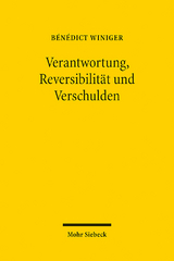 Verantwortung, Reversibilität und Verschulden - Bénédict Winiger