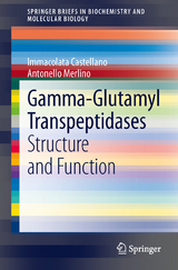 Gamma-Glutamyl Transpeptidases - Immacolata Castellano, Antonello Merlino