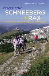 Bergerlebnis Schneeberg + Rax - Kriz, Karel; Szépfalusi, Csaba