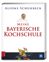 Meine bayerische Kochschule - Alfons Schuhbeck