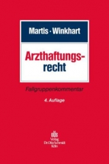 Arzthaftungsrecht - Martis, Rüdiger; Winkhart- Martis, Martina