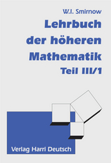 Lehrbuch der höheren Mathematik Teil III/1