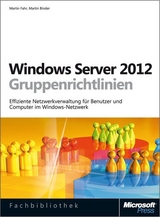 Windows Server 2012 R2-Gruppenrichtlinien - Martin Fahr, Martin Binder