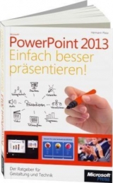 Microsoft PowerPoint 2013 - Einfach besser präsentieren - Hermann Plasa