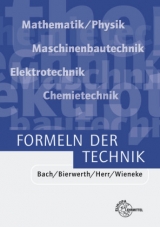 Formeln der Technik - Ewald Bach, Walter Bierwerth, Horst Herr, Falko Wieneke