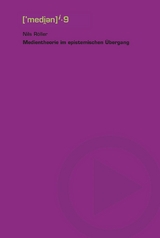 Medientheorie im epistemischen Übergang - Nils Röller