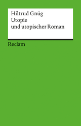 Utopie und utopischer Roman - Hiltrud Gnüg