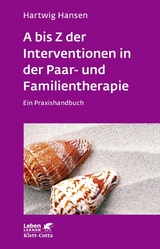 A bis Z der Interventionen in der Paar- und Familientherapie (Leben Lernen, Bd. 196) -  Hartwig Hansen