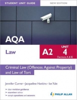 AQA A2 Law Student Unit Guide New Edition: Unit 4 (Sections A & B) Criminal Law (Offences Against Property) and Law of Tort - Yule, Ian; Currer, Jennifer; Hankins, Jacqueline