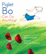 Piglet Bo Can Do Anything! -  Geert De Kockere