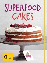 Superfood Cakes -  Martina Kittler,  Christa Schmedes,  Nicole Just