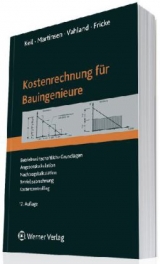 Kostenrechnung für Bauingenieure - Wolfram Keil, Ulfert Martinsen, Rainer Vahland, Jörg Fricke