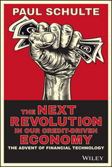 Next Revolution in our Credit-Driven Economy -  Paul Schulte