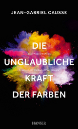 Die unglaubliche Kraft der Farben - Jean-Gabriel Causse