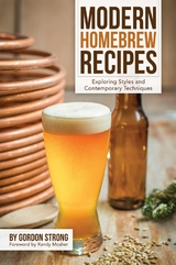 Modern Homebrew Recipes -  Gordon Strong