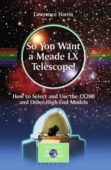 So You Want a Meade LX Telescope! - Lawrence Harris