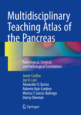 Multidisciplinary Teaching Atlas of the Pancreas - Javier Casillas, Joe U. Levi, Alexander O. Quiroz, Roberto Ruiz-Cordero, Monica T. Garcia-Buitrago, Danny Sleeman