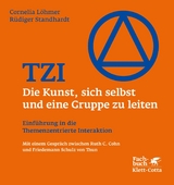 TZI - Die Kunst, sich selbst und eine Gruppe zu leiten -  Cornelia Löhmer,  Rüdiger Standhardt