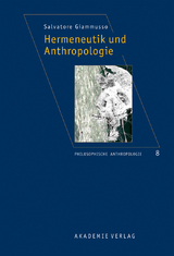 Hermeneutik und Anthropologie - Salvatore Giammusso