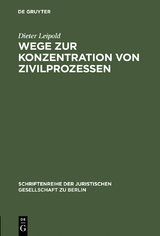 Wege zur Konzentration von Zivilprozessen - Dieter Leipold