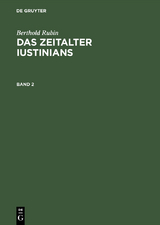 Berthold Rubin: Das Zeitalter Iustinians. Band 2 - Berthold Rubin